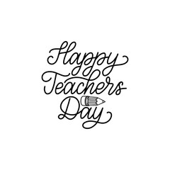Happy Teachers Day poster, card. Vector hand lettering on white background. Holiday design concept.