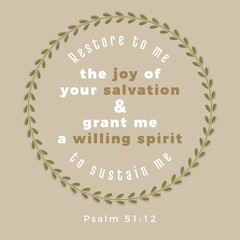 Restore to me the joy of your salvation and grant me a willing spirit, to sustain me, typography of bible verse from Plasm