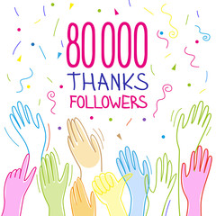80 000 subscribers,
follower, thank you, hands raised, applause and congratulations.