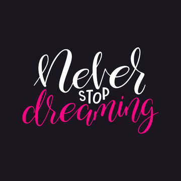 never stop dreaming