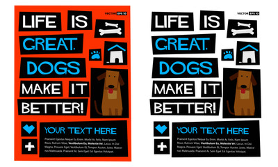Life Is Great. Dogs Make It Better! (Flat Style Vector Illustration Pet Quote Poster Design)