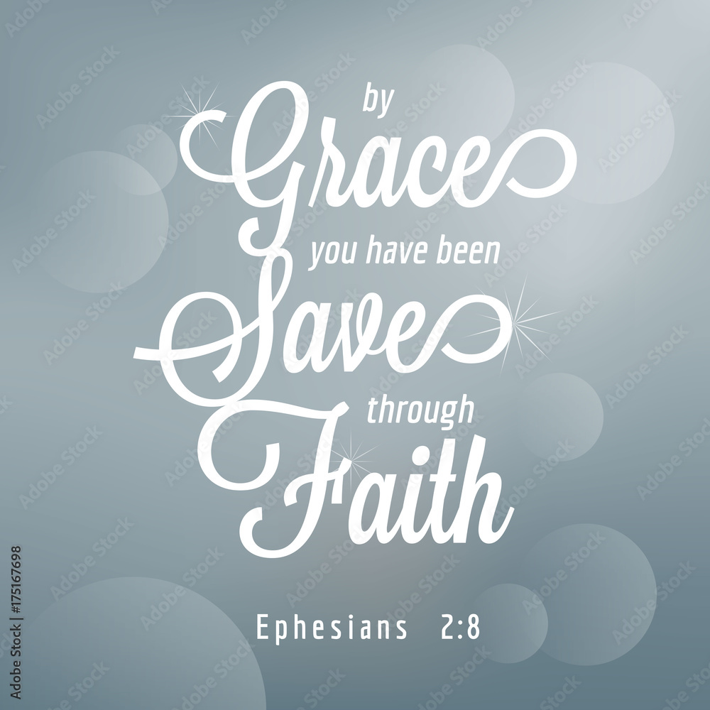 Wall mural by grace you have been saved through faith from ephesians, bible quote typography