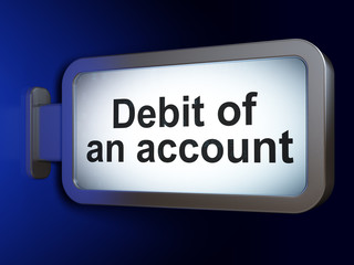 Banking concept: Debit of An account on billboard background