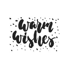 Warm wishes - hand drawn Christmas and New Year winter holidays lettering quote isolated on the white background. Fun brush ink inscription for photo overlays, greeting card or poster design.