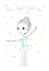 Obraz na płótnie Canvas Hand drawn vector illustration of a cute little ballerina girl in a beautiful dress and crown, text Shine bright little star.