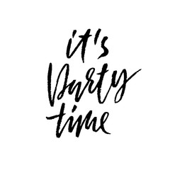 it is party time. Ink hand drawn lettering. Modern brush calligraphy. Handwritten phrase. Inspiration graphic design typography element.