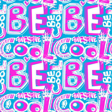 Be cool. Seamless funky doodle drawing slogan.