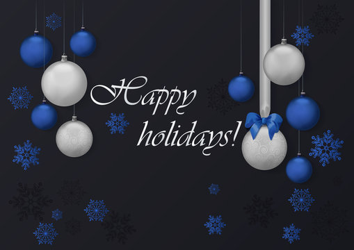 Happy holidays greeting card with blue and chrome silver balls decoration. Premium luxury decoration background for holiday greeting card.