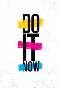 Do It Now. Inspiring Creative Motivation Quote Poster Template. Vector Typography Banner Design Concept