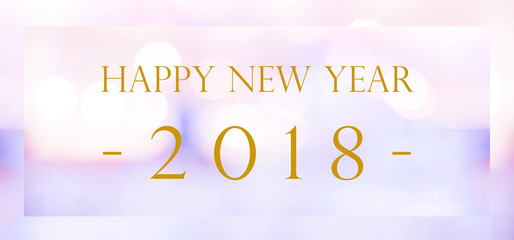 Happy New Year 2018 on blur abstract bokeh background, new year greeting card, banner