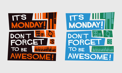 It's Monday Don't Forget To Be Awesome (Vector Illustration)