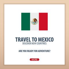 Travel to Mexico. Discover and explore new countries. Adventure trip.