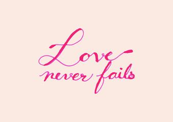 Love never fails calligraphy lettering of valentine decoration graphic