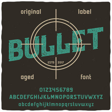 Vintage label typeface named "Bullet". Good handcrafted font for any label design.