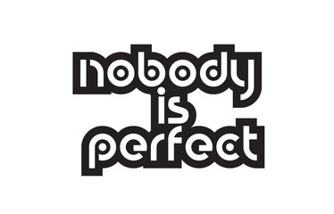 Bold text nobody is perfect inspiring quotes text typography design