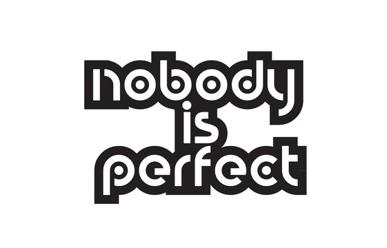 Bold text nobody is perfect inspiring quotes text typography design