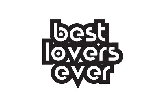 Bold text best lovers ever inspiring quotes text typography design