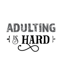 Adulting is hard. Funny quote. Black and white hand drawn vintage illustration.