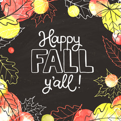 Fototapeta na wymiar Happy fall you all. Hand drawn lettering with watercolor dots on black background. Vector poster with autumn leaves outline.