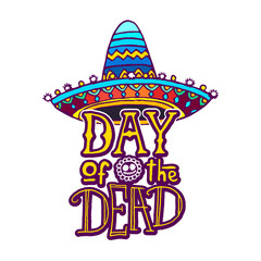 Dia de los Muertos or Day of the Dead design template - Hand lettering with big sombrero