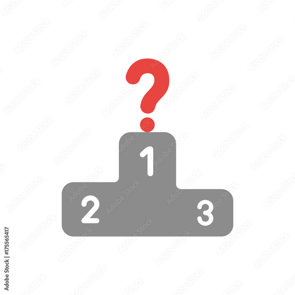 Poster Flat design vector concept of podium for first, second and third places and question mark on first place
