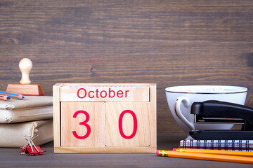 October 30. close-up wooden calendar. Time planning and business background.