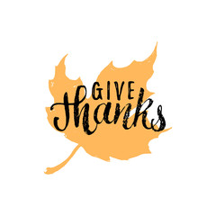 Maple leaf vector illustration with Give Thanks lettering. Invitation or festive greeting card template.