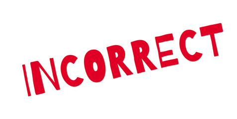 Incorrect rubber stamp. Grunge design with dust scratches. Effects can be easily removed for a clean, crisp look. Color is easily changed.