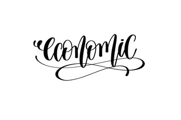 economic hand lettering inscription, black ink calligraphy