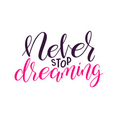 never stop dreaming