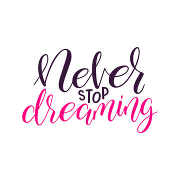 Never Stop Dreaming