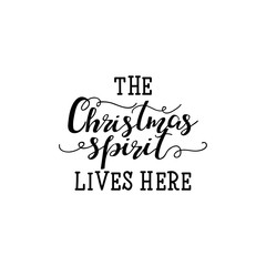 The Christmas spirit lives here hand lettering inscription to winter holiday greeting card