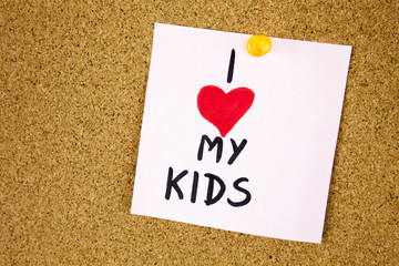I LOVE MY Kids concept with colourful writing on cork board background