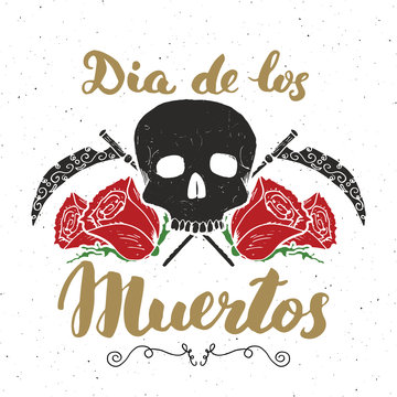 Day of the Dead, lettering quote with handdrawn skull and roses, vintage label, typography design or t-shirt print, vector illustration