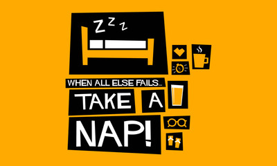 When All Else Fails, Take A Nap! (Flat Style Vector Illustration Quote Poster Design)