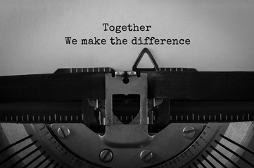 Text Together We make the difference typed on retro typewriter