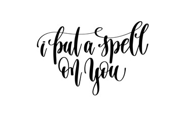 i put a spell on you hand lettering inscription quote to witch p - obrazy, fototapety, plakaty
