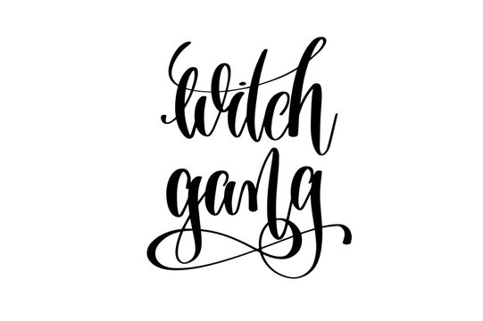 witch gang hand lettering inscription quote to witch party