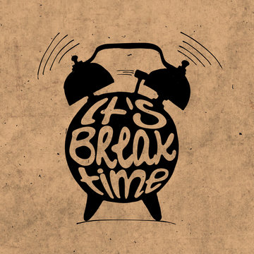 Hand draw Alarm clock illustration with lettering about break time. Relax and holiday reminder in sketched alarm clock.