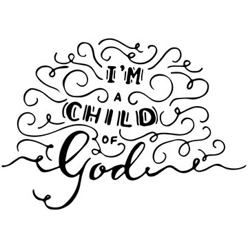I am child of God calligraphy. Nursery lettering design.