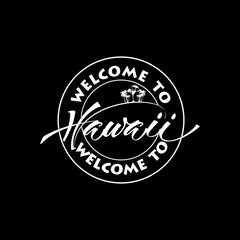 Vintage Hand lettered textured 'Welcome to Hawaii Welcome to' t shirt apparel fashion print. Custom type design. Hand drawn typographic composition.