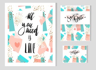 Hand drawn vector Abstract geometric set with save the date card template and poster with handwritten lettering phase All you need is love.Modern abstract design poster, cover, card design.