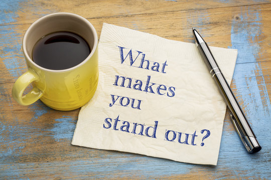 What make you stand out?