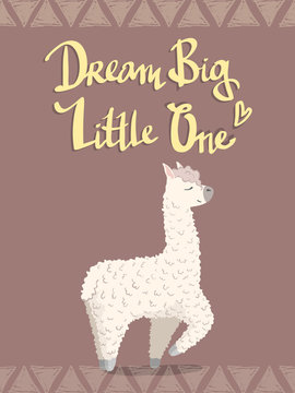 cute cartoon lama alpaca with ethnic ornament and hand drawn lettering quote: dream big little one. Vector Illustration. unique design for cards, posters, t-shirts, invitations