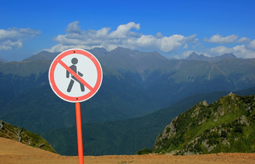 Sign no pedestrians access in mountains