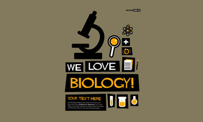 We Love Biology! (Flat Style Vector Illustration Science Poster Design)