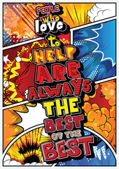 Fototapeta premium People who love to help are always the best of the best. Vector illustrated comic book style design. Inspirational, motivational quote.