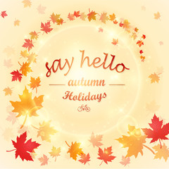 Hello, Autumn. Goodbye, Summer. The trend calligraphy. Vector illustration on the background of autumn leaves. Autumn typographic illustration of handwritten. Hand Lettering print.