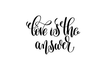 love is the answer hand lettering inscription positive quote