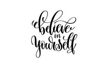 believe in yourself hand lettering inscription positive quote